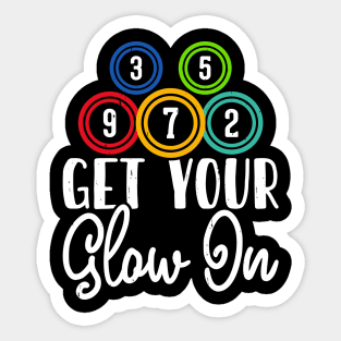 Get Your Glow On T shirt For Women Sticker